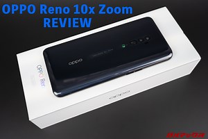 ［レビュー］OPPO Reno 10x Zoomってどうなのよ？実機でスペックや使い勝手をチェック！