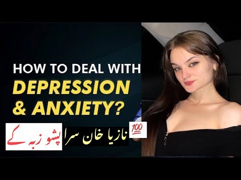 How to deal with Depression and Anxiety? By khan I Pashto