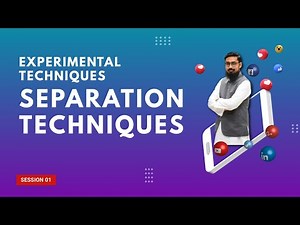 Separation Techniques | Experimental Techniques | Session 1 | O Chem