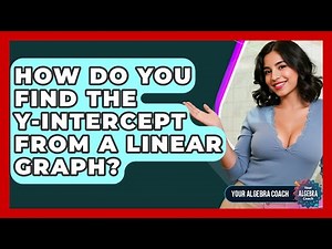 How Do You Find The Y-intercept From A Linear Graph? - Your Algebra Coach
