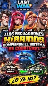 ¿LOS ESCUADRONES HÍBRIDOS ROMPIERON LOS COUNTERS? 😱 | Last War