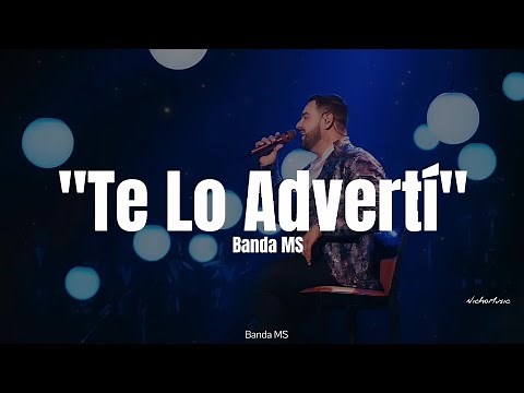 Banda MS - Te Lo Advertí (LETRA) Estreno 2022