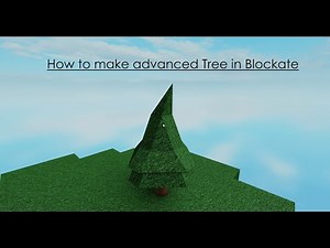 Roblox. How to make advanced Tree in Blockate.