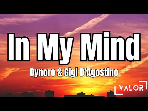 Dynoro & Gigi D’Agostino - In My Mind (lyrics)