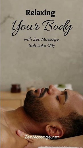 Relaxing Your Body with Zen Massage Salt Lake City
