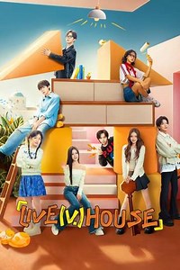 LIVE（V.）HOUSE (2024-2025) - TV Show