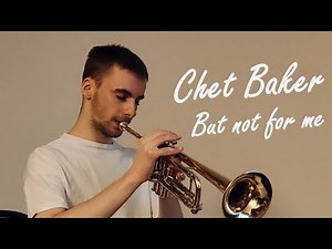 Chet Baker 🎺 | But Not For Me🎙️ | Trumpet solo