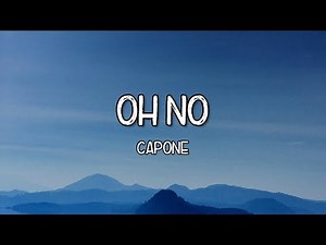 Oh No - Capone (Lyrics) Tiktok Song 🎵 Oh no no no no no 🎵