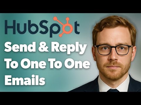 How To Send And Reply To One To One Emails In Hubspot. [2025 Guide]