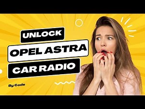 How To Enter Opel Astra Radio Code For Every Astra Model