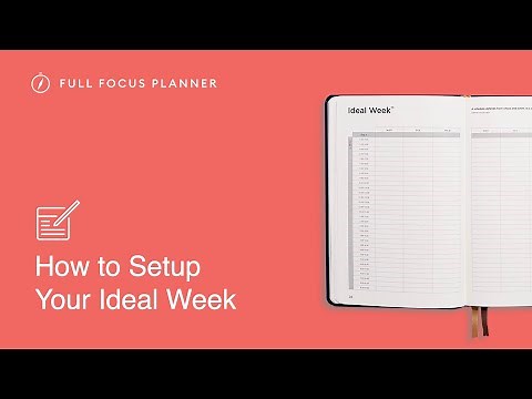 How to Create Your Ideal Week in the Full Focus Planner | Official Tutorial