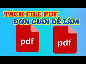 Cách Tách File PDF Không Sử Dụng Phần Mềm Vô Cùng Đơn Giản