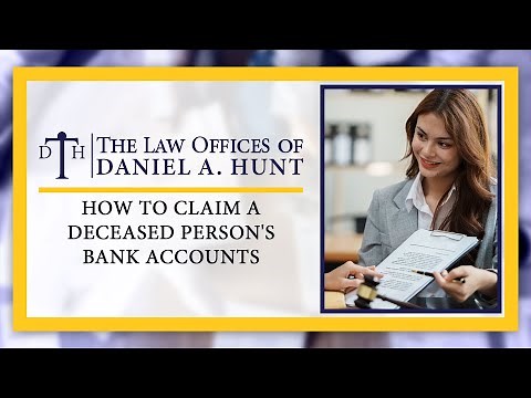 How to Claim a Deceased Person's Bank Account
