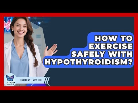 How To Exercise Safely With Hypothyroidism? - Thyroid Wellness Hub