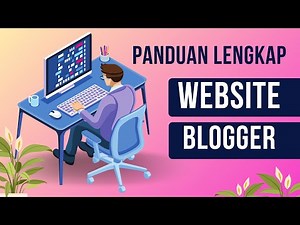Cara Membuat Blog di Blogger Gratis 2024