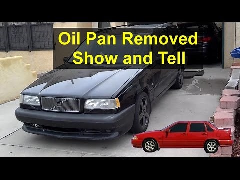 Oil pan removal for low oil pressure warning. Volvo 850, S70, V70, C70, etc. - VOTD
