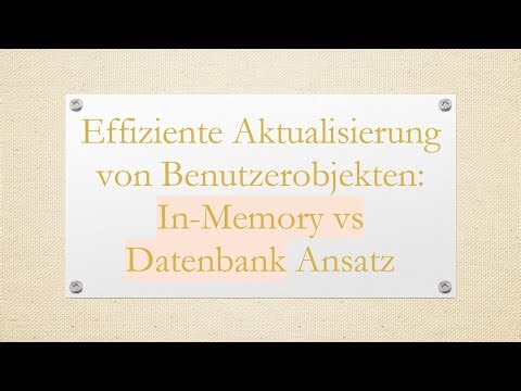 Effiziente Aktualisierung von Benutzerobjekten: In-Memory vs Datenbank Ansatz
