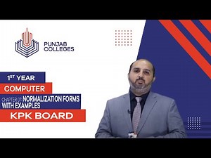 PGC lectures-Inter Part 1-KPK Board-Computer-Chapter 7 - Normalization Forms with Examples