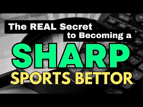The Real Secret to Becoming a Sharp Sports Bettor