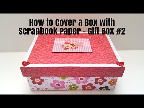 How to Cover a Box with Scrapbook Paper - Gift Box #2 | Nanda's Crafts