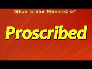 What is the Meaning of Proscribed