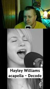 Hayley Williams acapella - Paramore Decode live