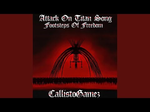 Footsteps Of Freedom (Attack On Titan Song)