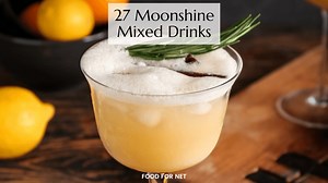27 Tasty Moonshine Mixed Drinks That Are Surprisingly Refined | Food For Net