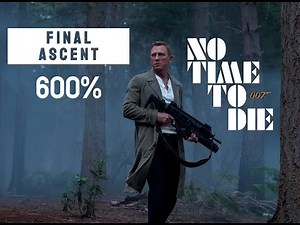 Final Ascent 600% Slower | No Time to Die OST