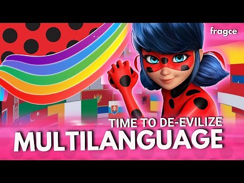 MIRACULOUS | MULTILANGUAGE: "Time to De-evilize" [52 LANGUAGES, 91 VERSIONS]