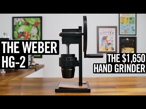 The Weber HG-2 - The $1,650 Hand Grinder