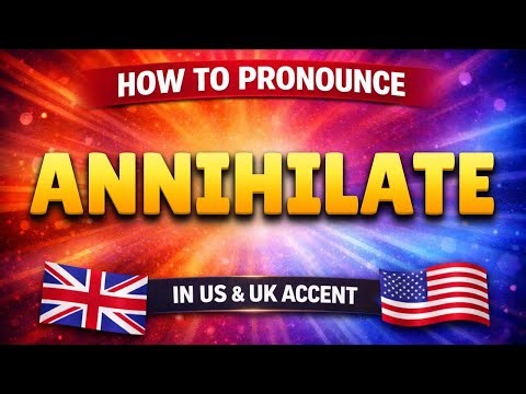 ANNIHILATE Pronunciation Drill 🇺🇸🇬🇧 | Practice with Me