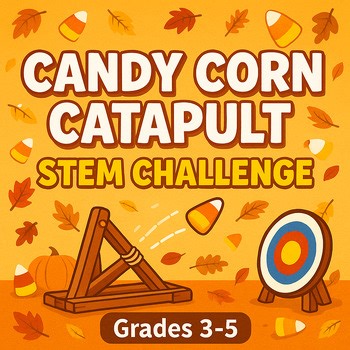 Candy Corn Catapult STEM Challenge | Fall Engineering Activity for Grades 3–5