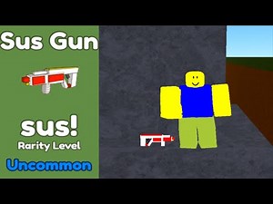 Roblox admin guns how to get Sus gun
