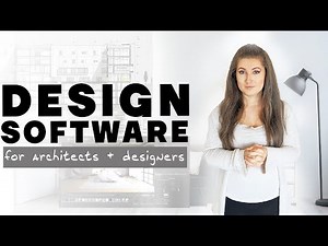 DESIGN SOFTWARE FOR ARCHITECTS AND DESIGNERS // what architecture software to learn