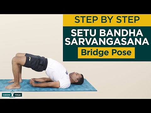 Setu Bandha Sarvangasana (Bridge Pose) Benefits, How to Do & Contraindications by Yogi Sandeep