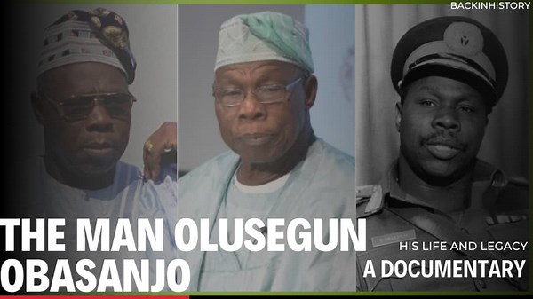 The Man, Olusegun Obasanjo: His Life & Legacy - A Documentary | Back in History