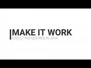 Make it work: Executing SQL Statements in your Java project