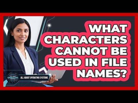 What Characters Cannot Be Used In File Names?