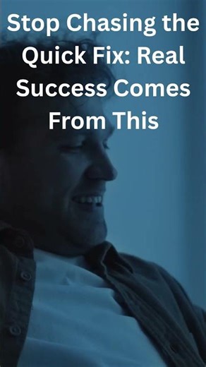 Stop Chasing the Quick Fix: Real Success Comes From This