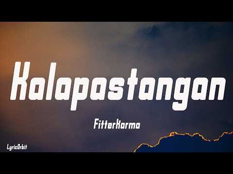 Kalapastangan - fitterkarma (Lyrics)