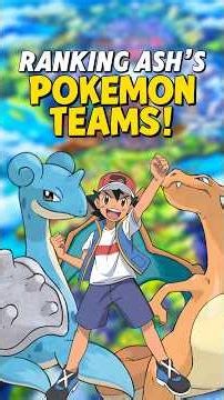 Ranking Ash’s Pokemon Teams from Worst to Best!