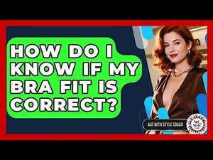 How Do I Know If My Bra Fit Is Correct? - Age With Style Coach