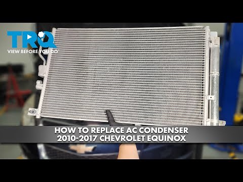 How to Replace AC Condenser 2010-2017 Chevrolet Equinox