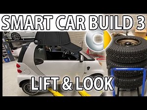 Smart Car Build, Part 3. Spacers, wheels, lift, inspection and tears.