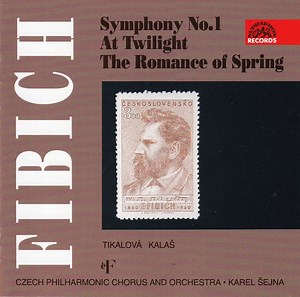 Fibich - Czech Philharmonic Orchestra And Chorus, Karel Šejna - Symphony No.1. At Twilight. The Romance Of Spring