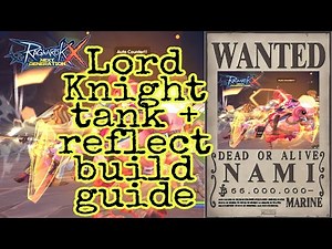 ragnarok X lord knight tank reflect build guide (Nami ng strawhat PH)