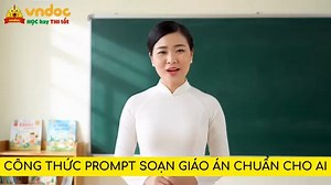 🔑 CÔNG THỨC PROMPT SOẠN GIÁO ÁN CHUẨN CHO AI 🍀 | VnDoc.com