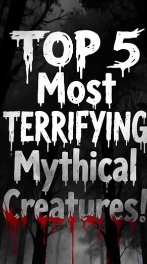 Top 5 Scariest Mythology Creatures — You Won’t Sleep After This… (Part 1)