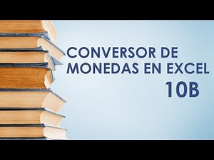 Conversor de monedas en Excel - (9C)